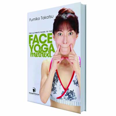 Met Face Yoga wordt je gezicht jaren jonger! – The ultimate guide to the Face Yoga method by Fumiko Takatsu